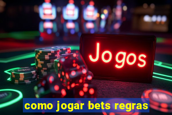 como jogar bets regras